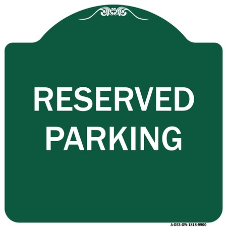 Signmission Designer Series Reserved Parking, Green & White Heavy-Gauge Aluminum Sign, 18" x 18", GW-1818-9900 A-DES-GW-1818-9900